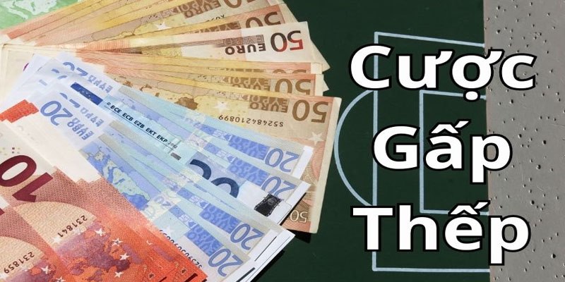 Cược Gấp Thếp